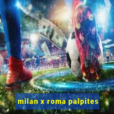 milan x roma palpites